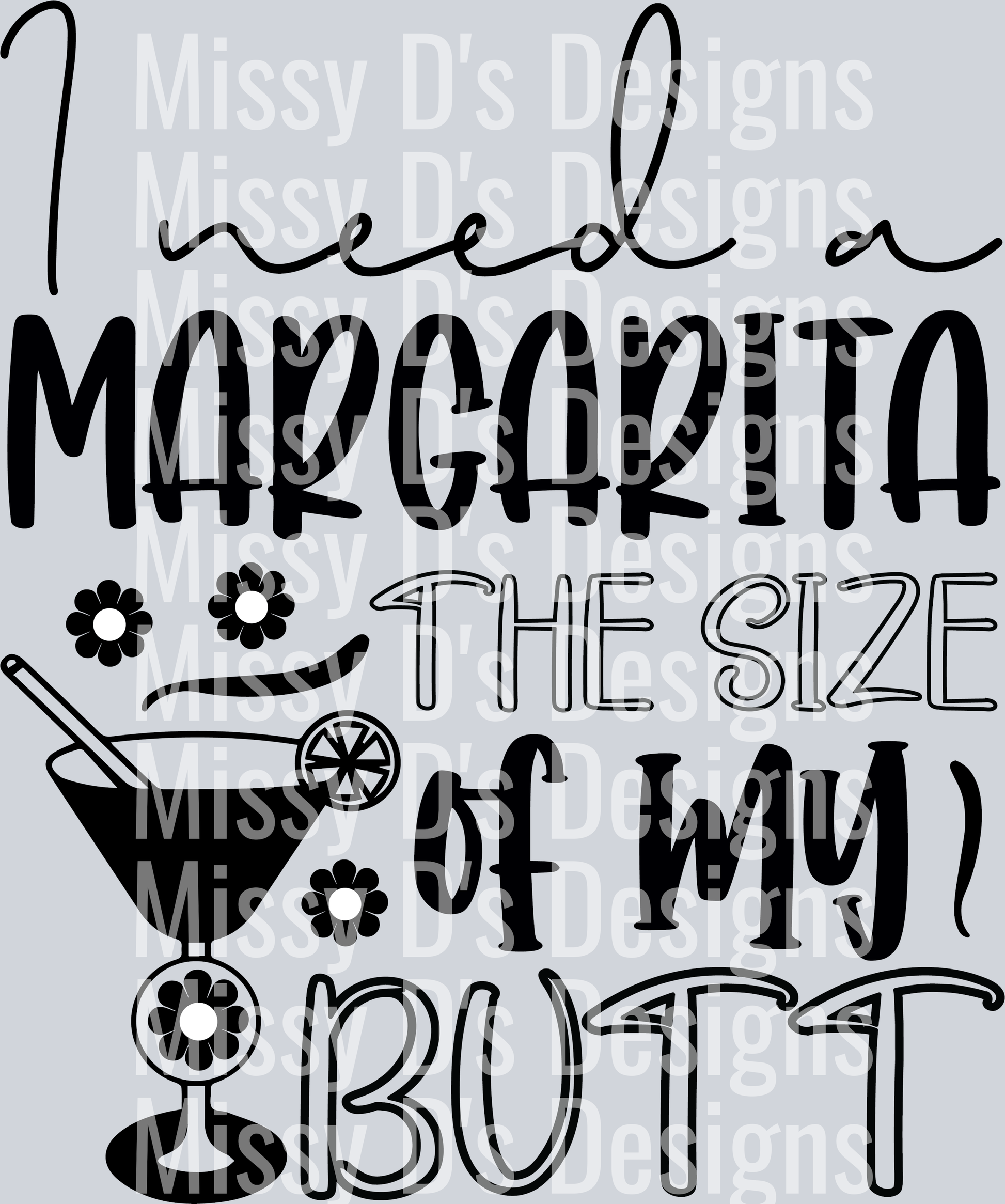 I need a margarita the size of my butt-01