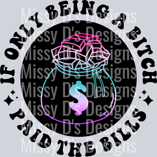 Color If Only Being A Bitch Paid The Bills Pocket Design