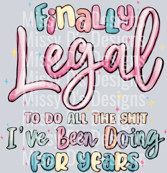 Finally Legal To Do All The Shit I've Been Doing For Years