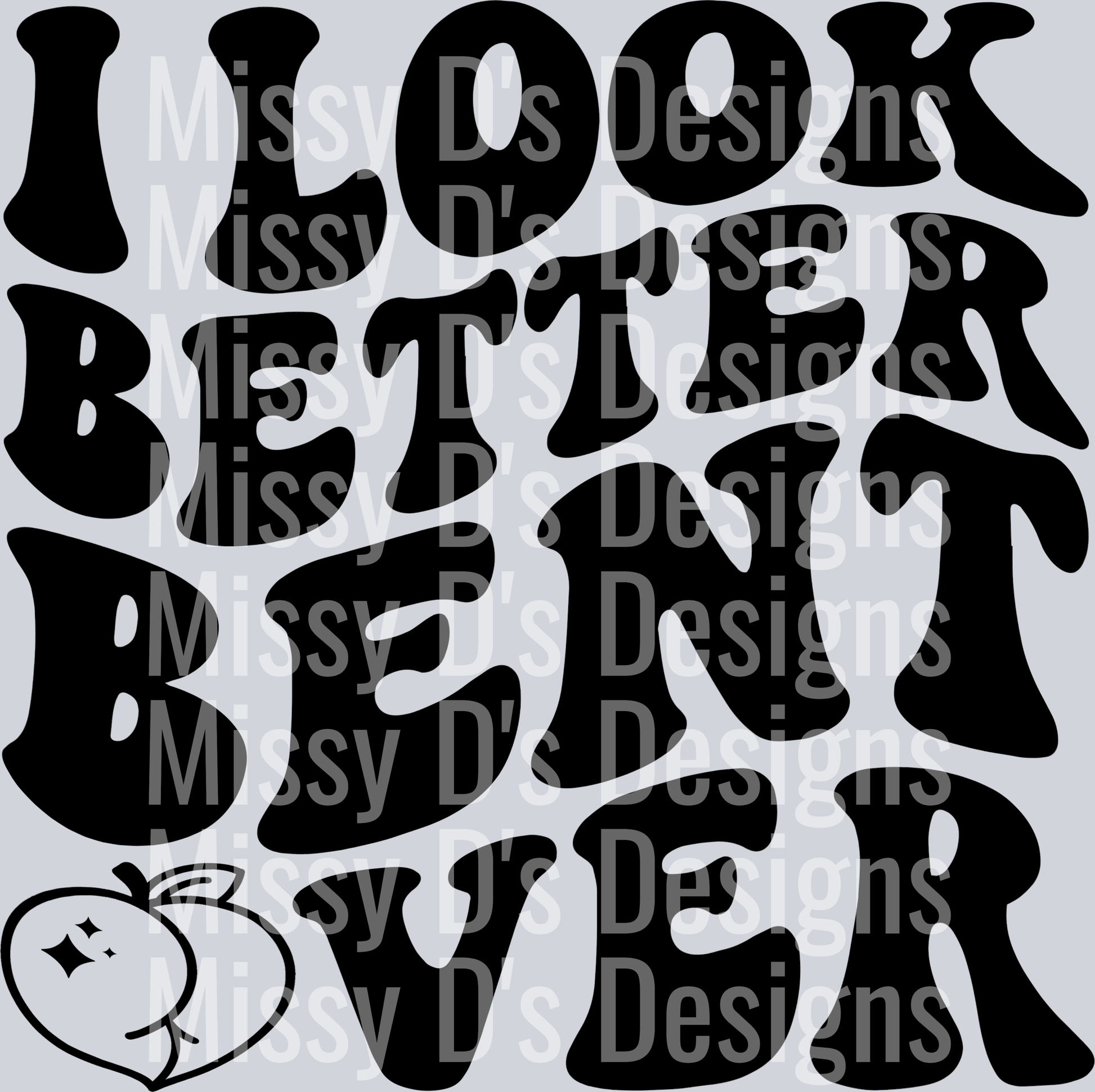 I Look Better Bent Over