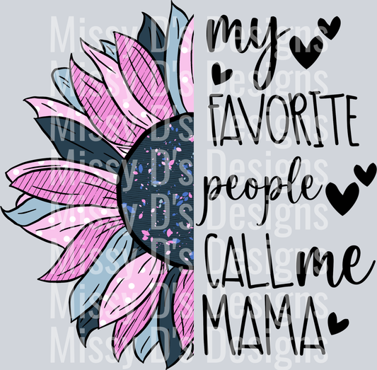 my favorite people calls me mama