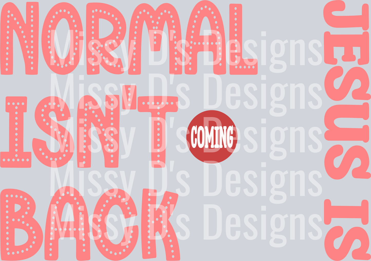 normalisntcomingbackJesusisPINK