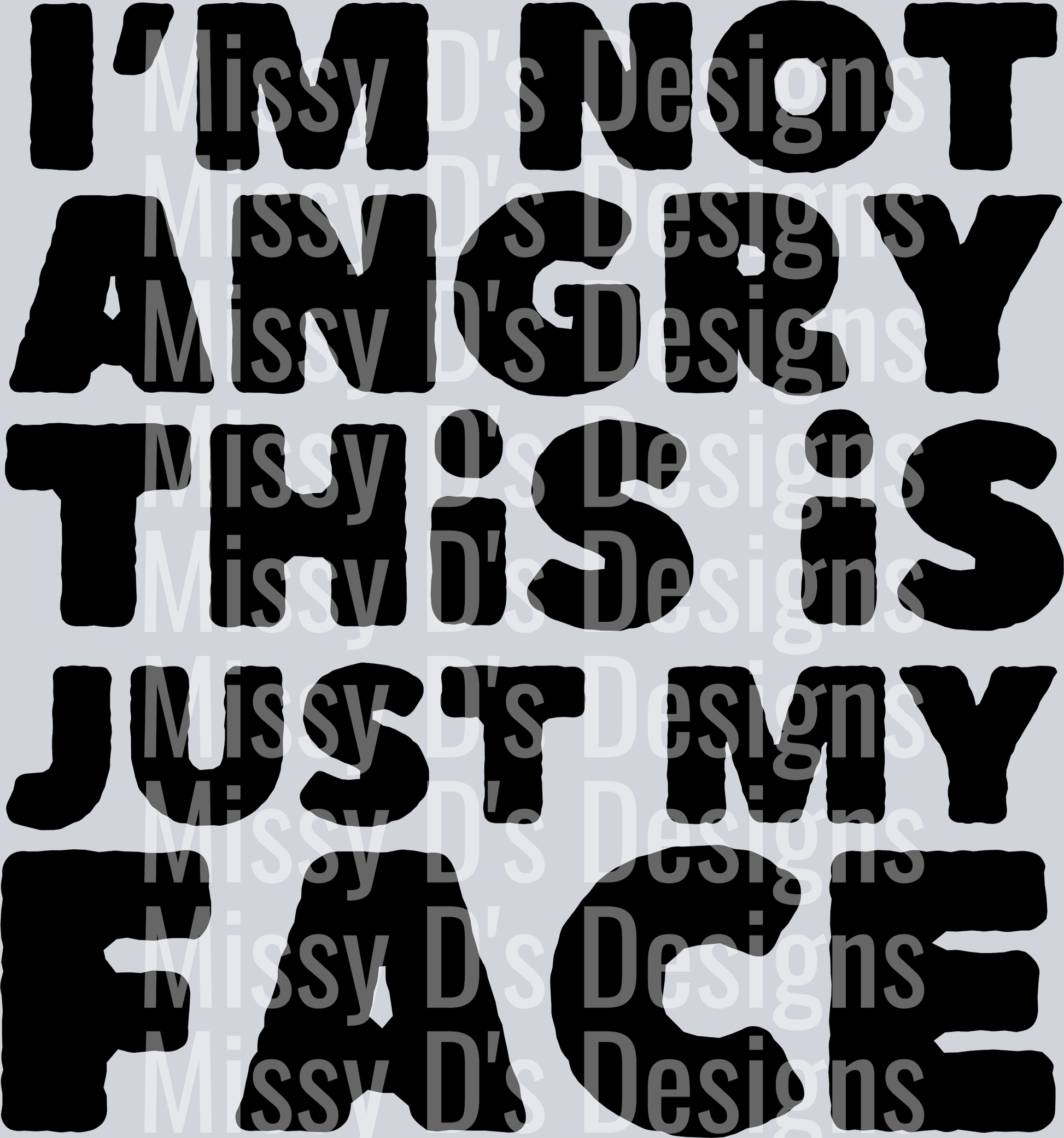 IM NOT ANGRY BLACK