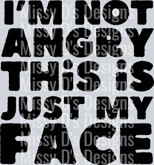IM NOT ANGRY BLACK