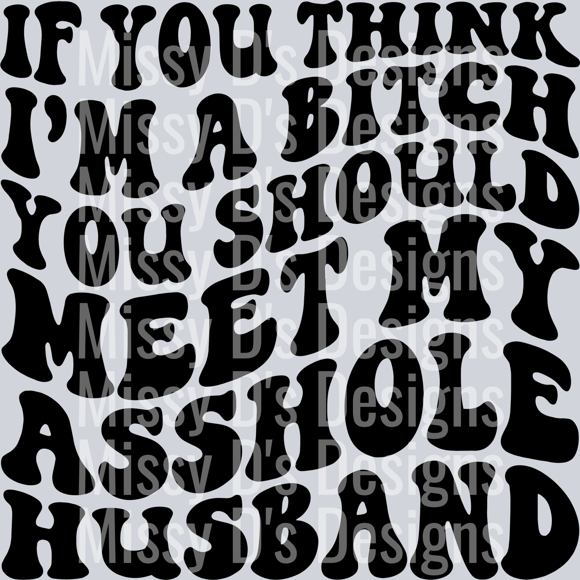 If You Think Im A Bitch