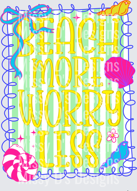 beach more worry less