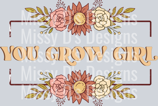 you grow girl
