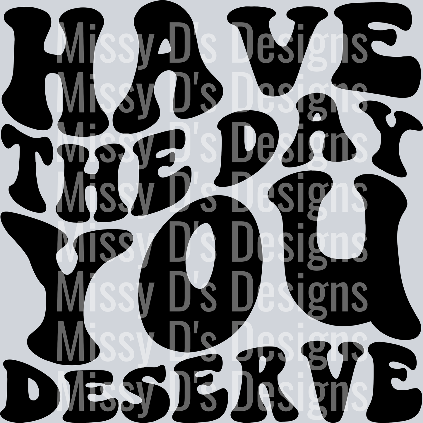 Have The Day You Deserve