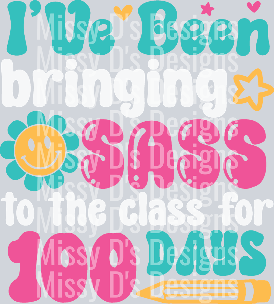 ive been bringing sass 100 days