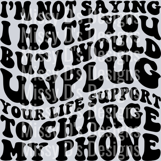 Im Not Saying I Hate You