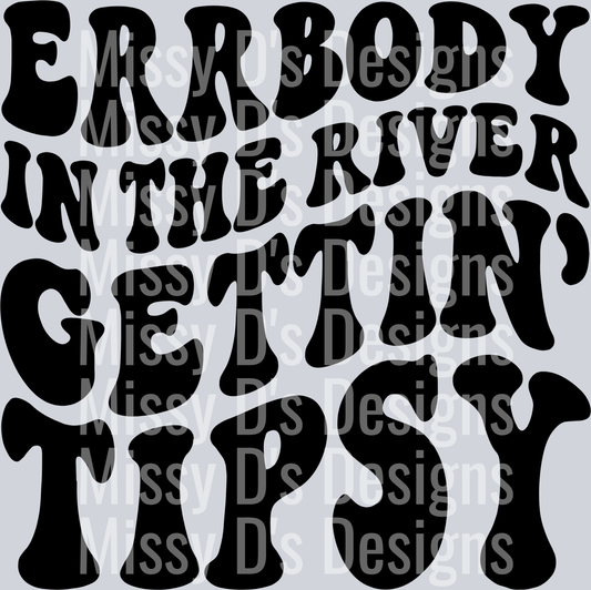 Errbody In The River Gettin Tipsy