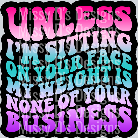 Color Unless Im Sitting On Your Face