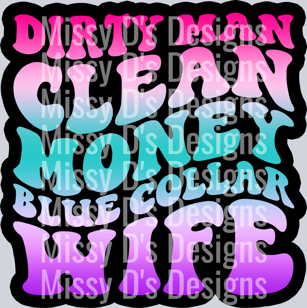 Color Dirty Man Clean Money Blue Collar Wife