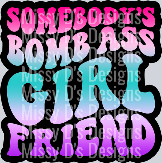 Color Somebodys Bomb Ass Girlfriend