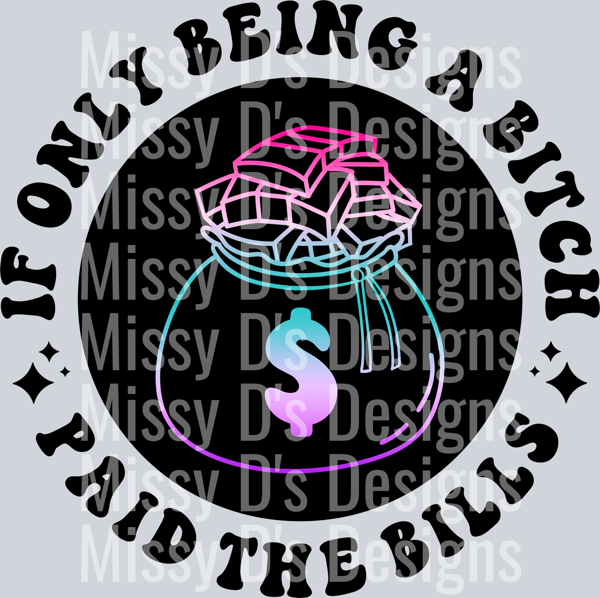 Color If Only Being A Bitch Paid The Bills Pocket Design