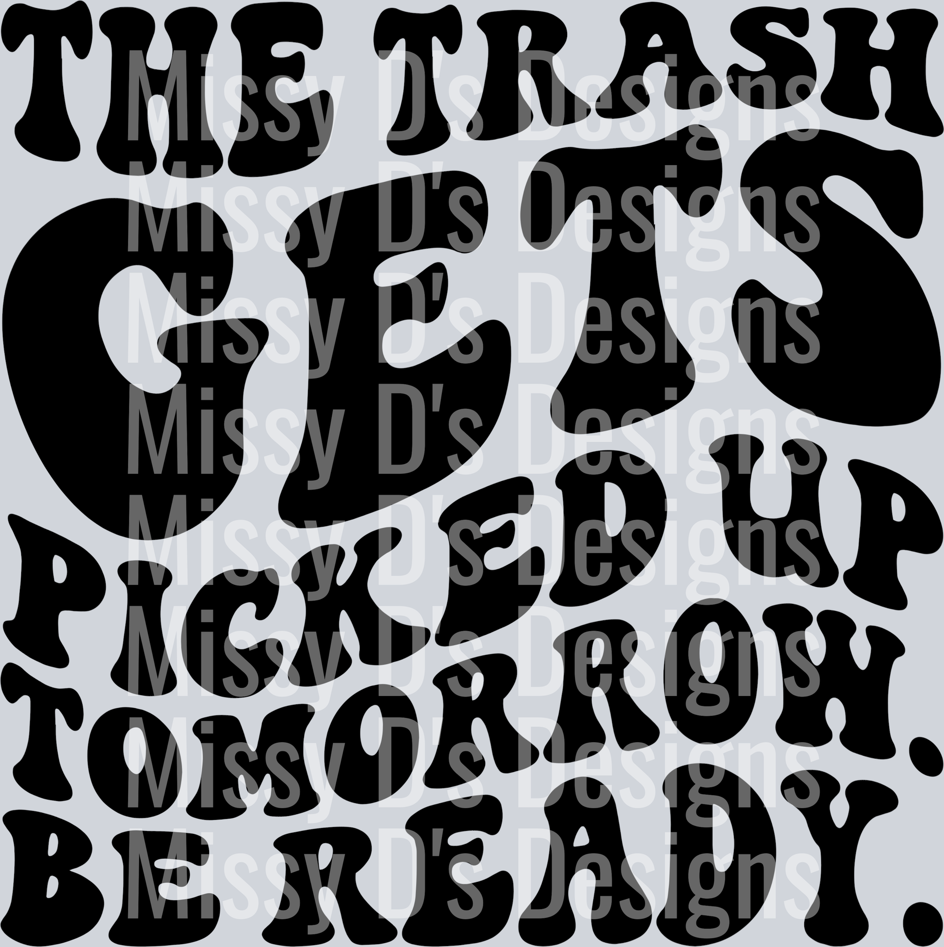 The Trash Gets Picked Up Tomorrow