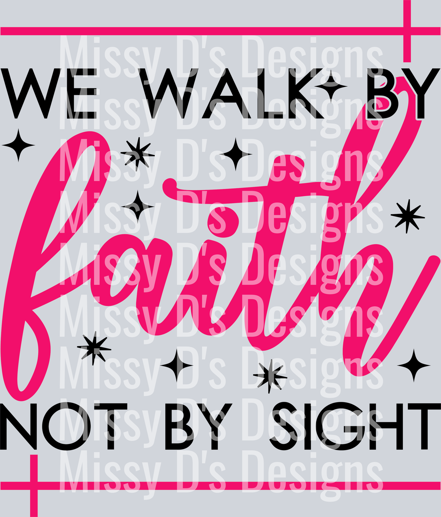 We walk by Faith not by sight