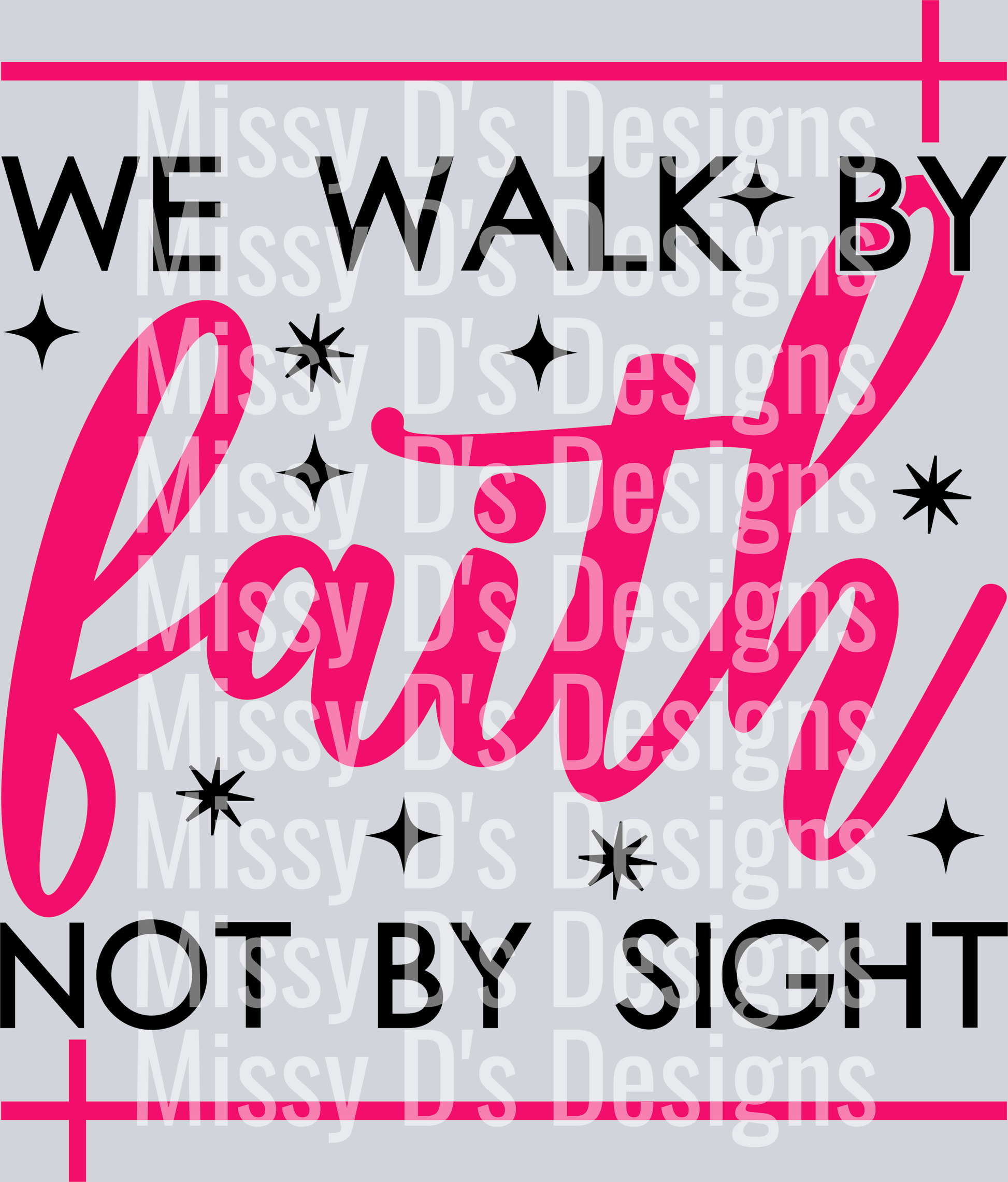 We walk by Faith not by sight