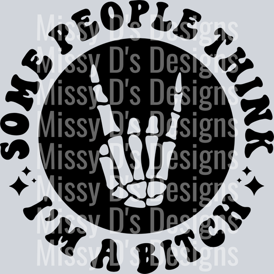 Some People Think Im A Bitch Pocket Design