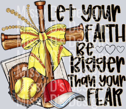 let your faith be bigger than your fear softball