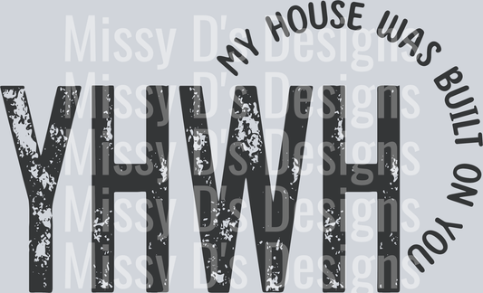 yhwhmyhousewasbuiltonyou