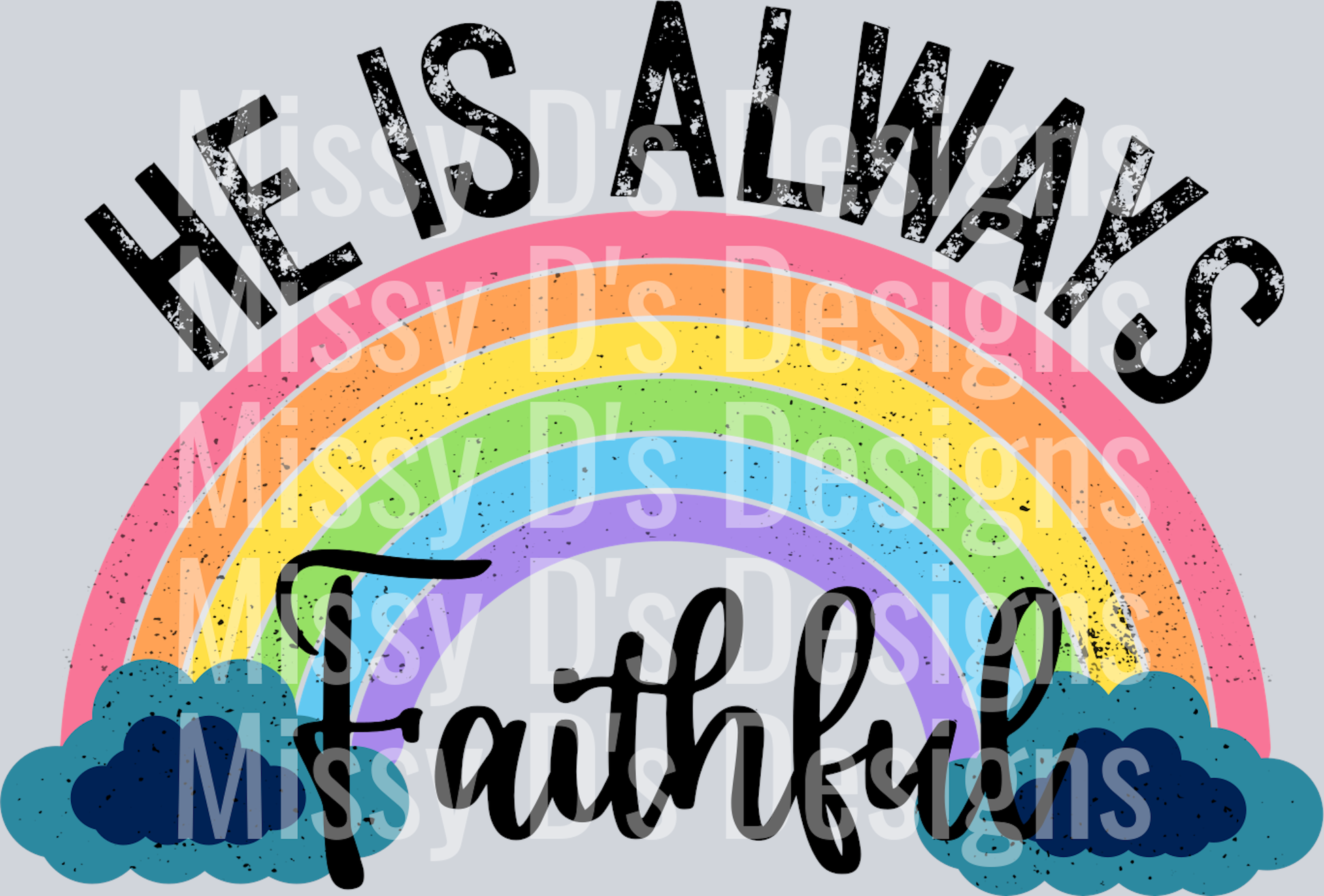 he is always faithful rainbow