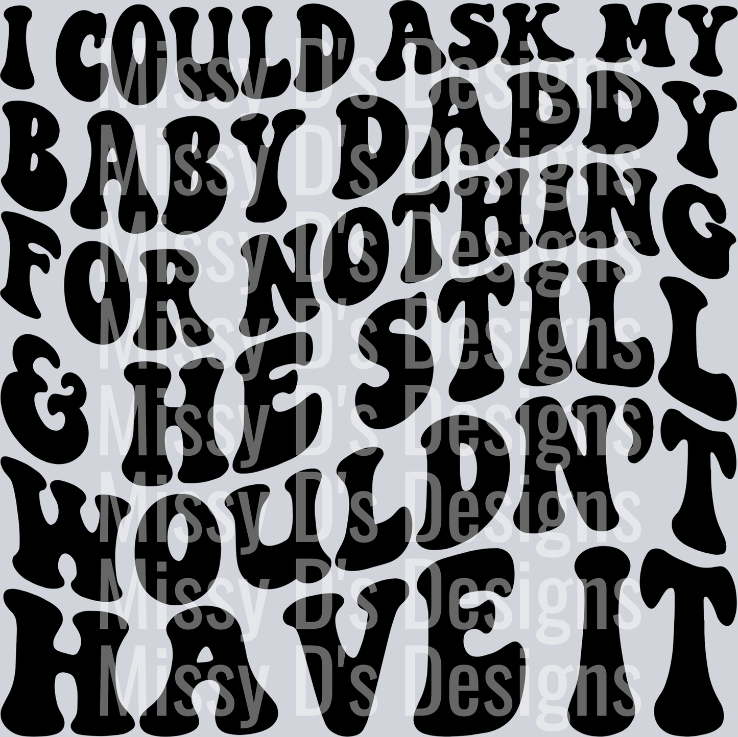 I Could Ask My Baby Daddy For Nothing And He Still Wouldnt Have It