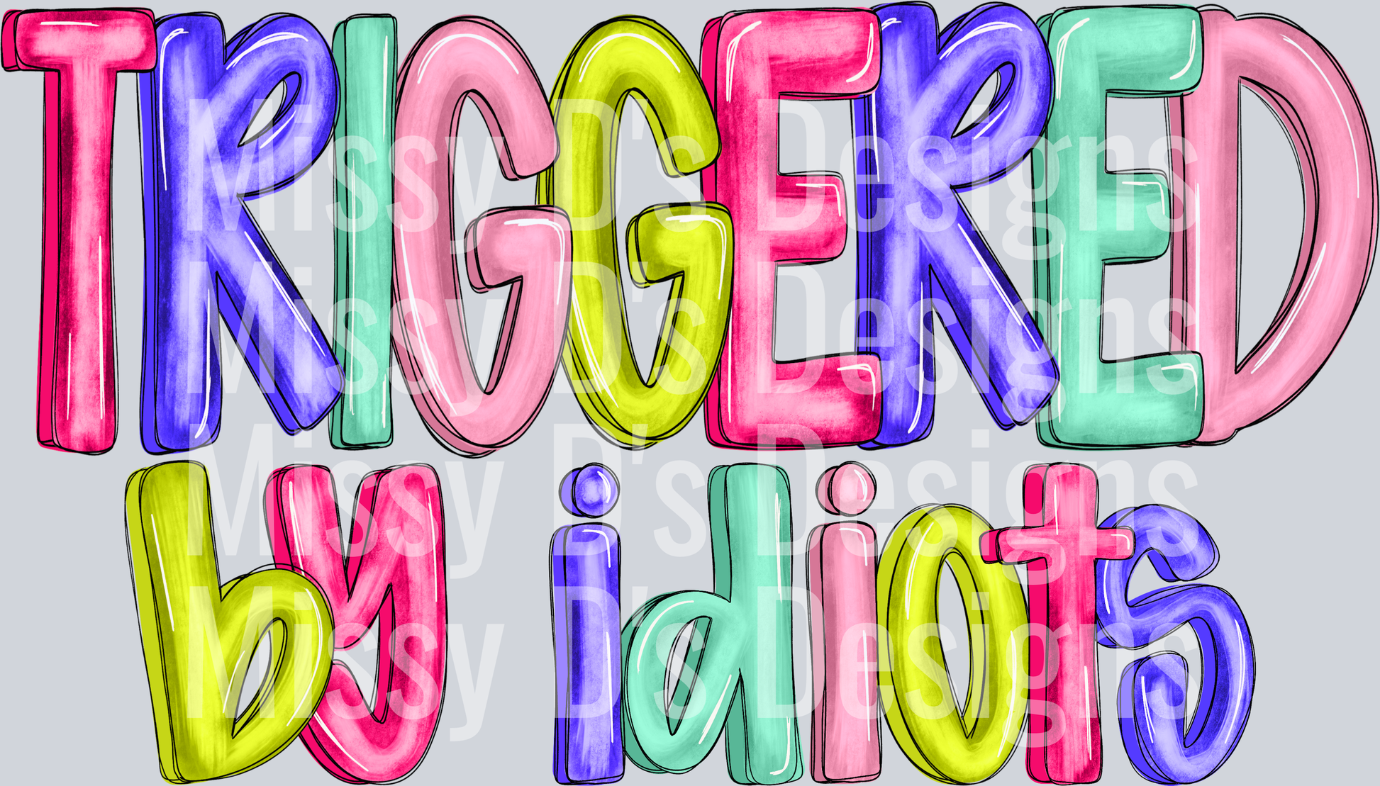 triggered by idiots colorful