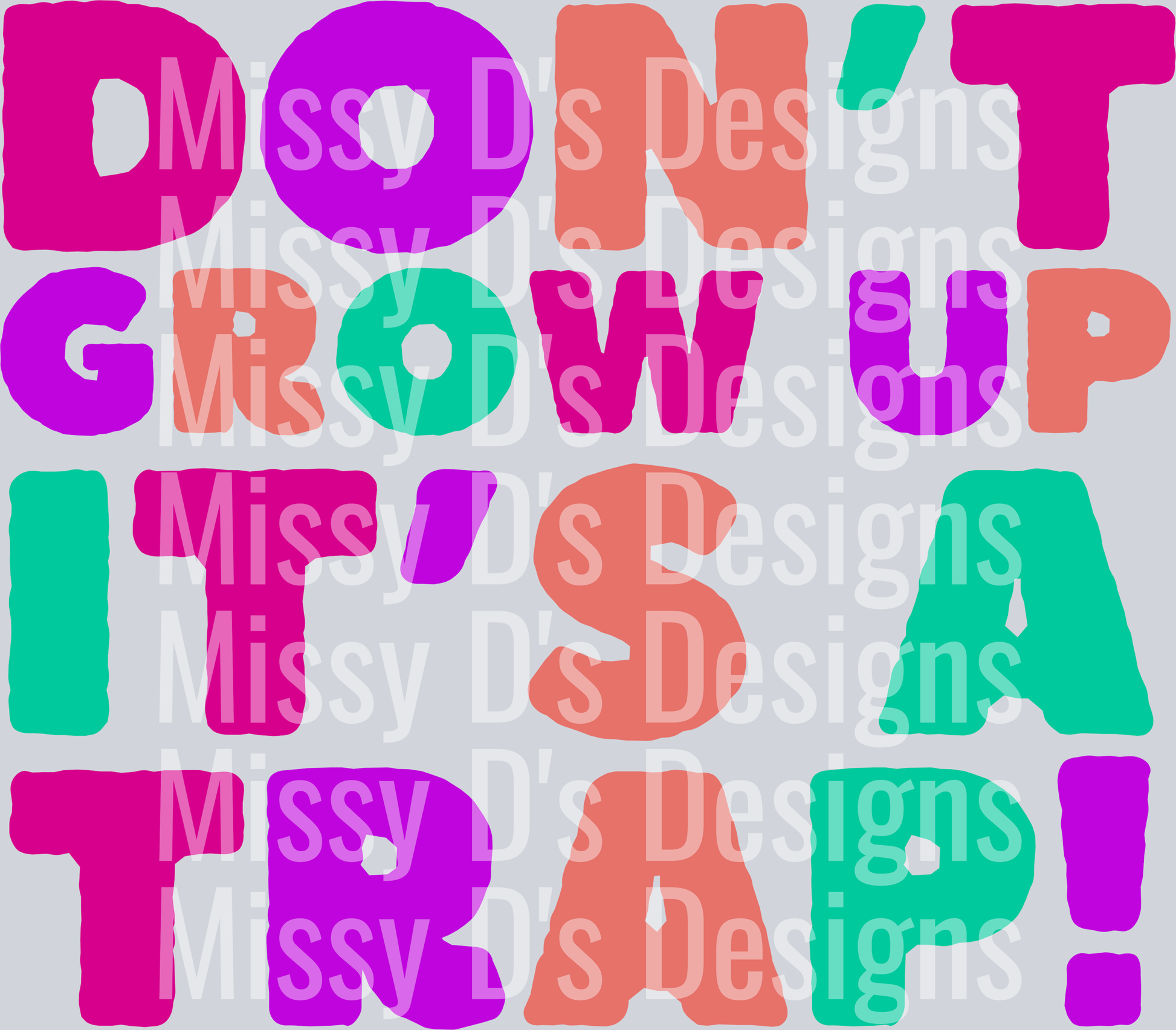 DONT GROW UP BRIGHT