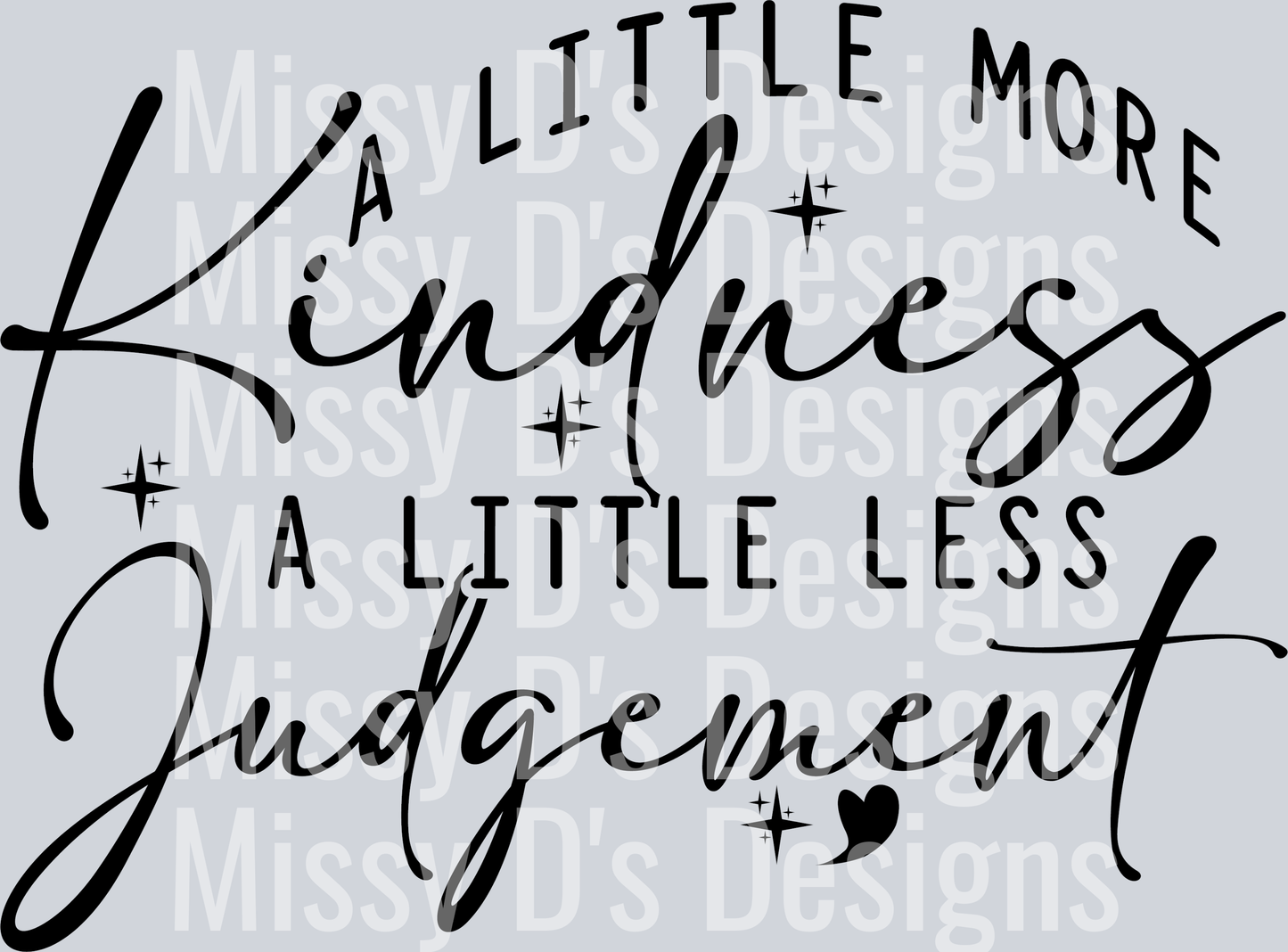little more kindness a little less judgement