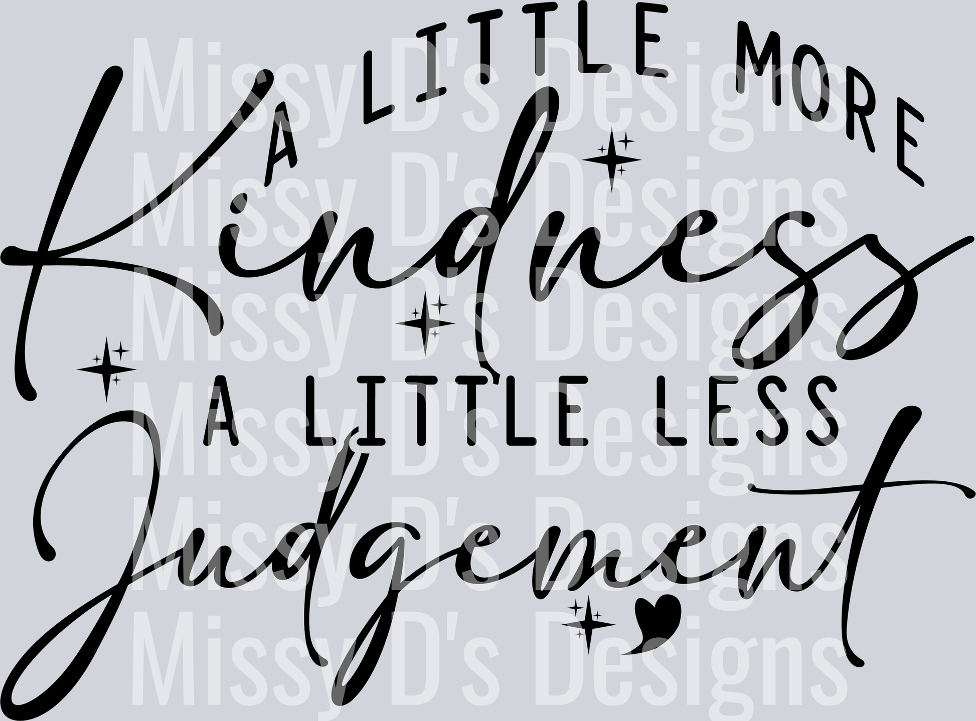 little more kindness a little less judgement