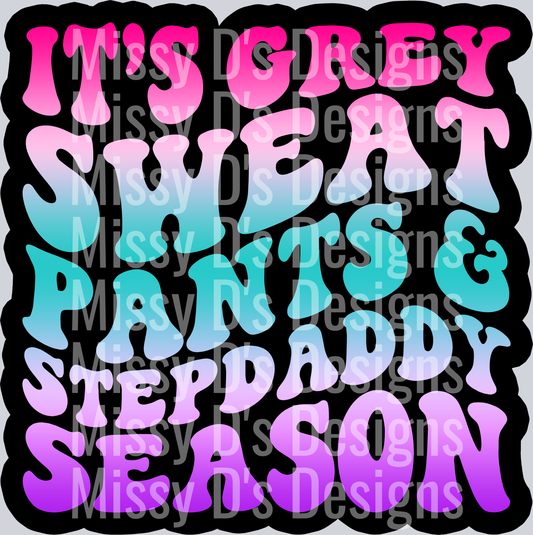 Color Its Grey Sweatpants And Stepdaddy Season