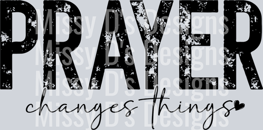 prayer changes things