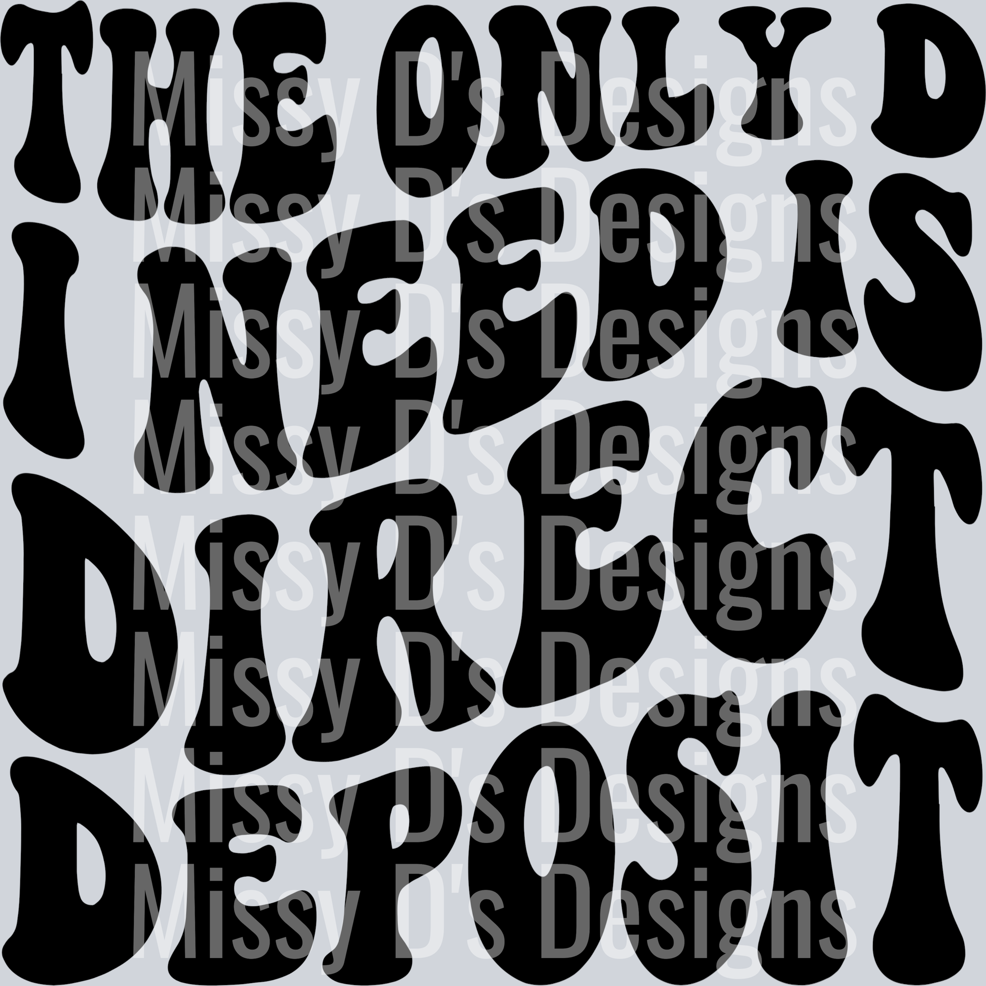 The Only D I Need Is Direct Deposit