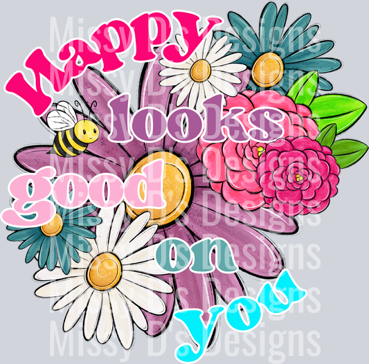 Happy looks good on you-flowers