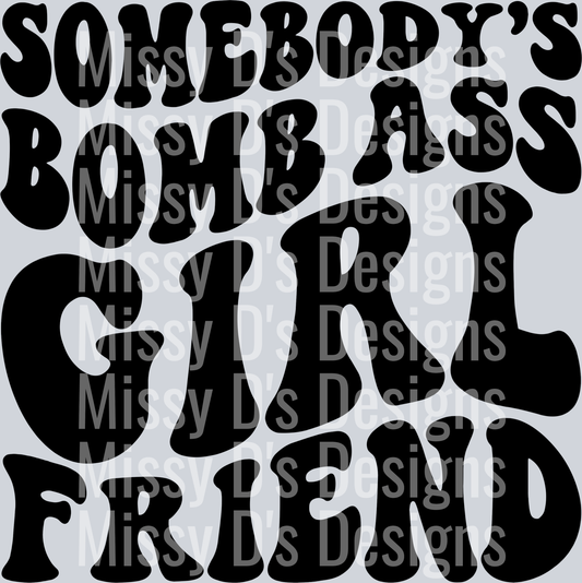 Somebodys Bomb Ass Girlfriend