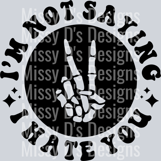 Im Not Saying I Hate You Pocket Design