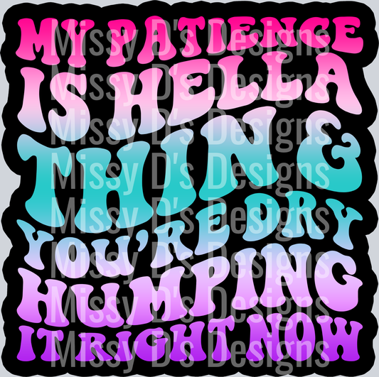 Color My Patience Is Hella Thin
