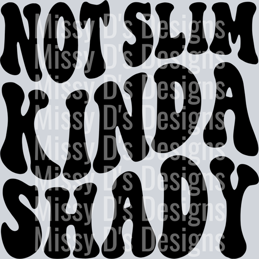 Not Slim Kinda Shady