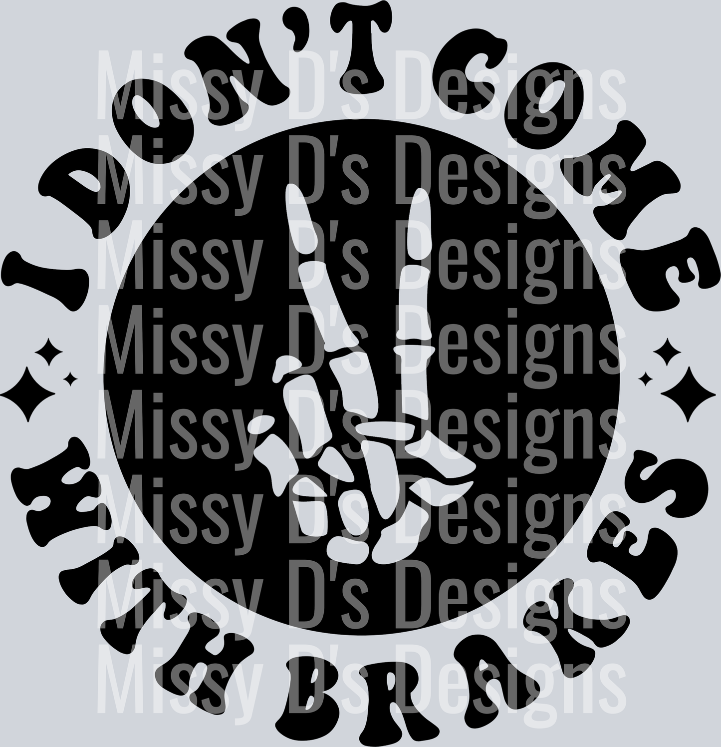 I Dont Come With Brakes Pocket Design