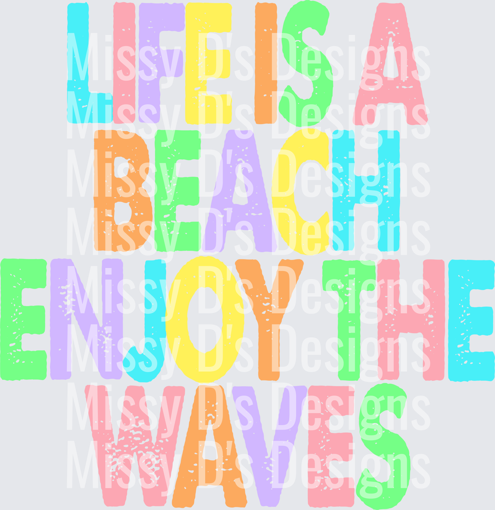 life is a beach enjoy the waves