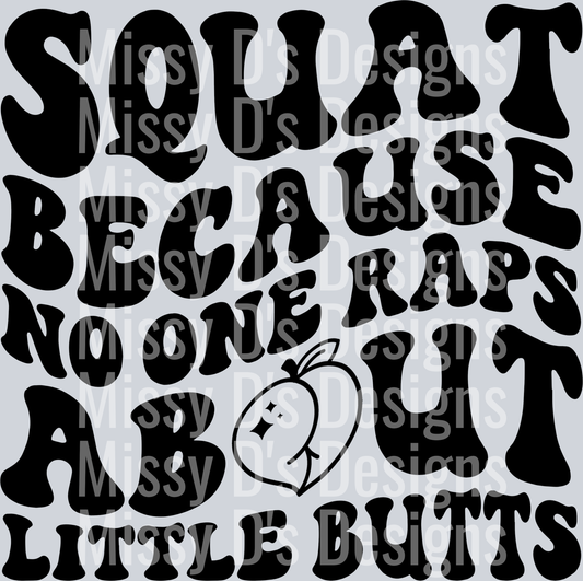 Squat Because No One Raps About Little Butts