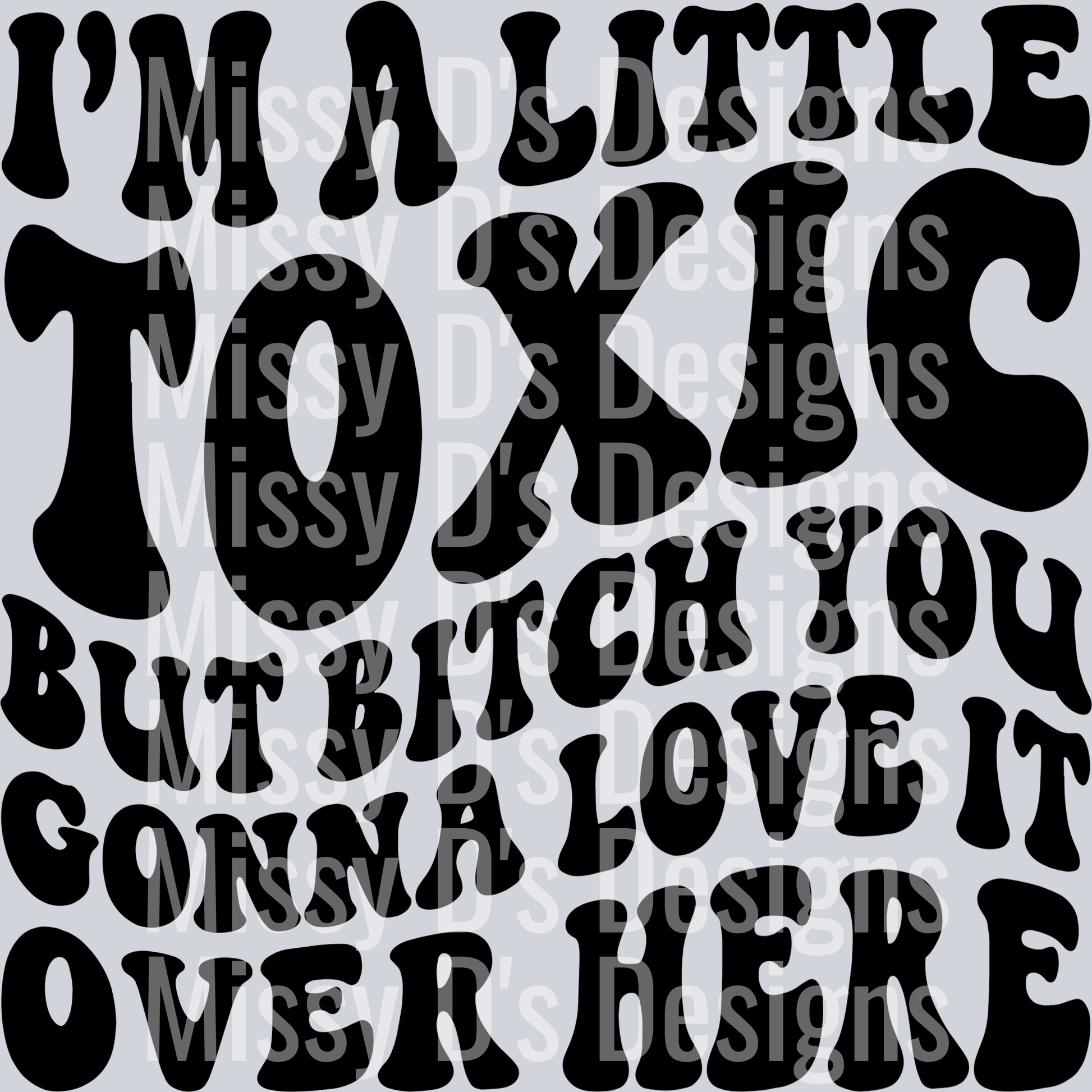 Im A Little Toxic