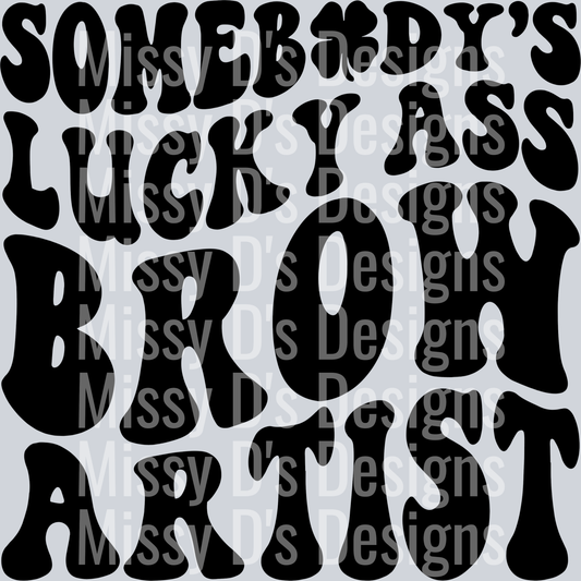 Somebodys Lucky Ass Brow Artist