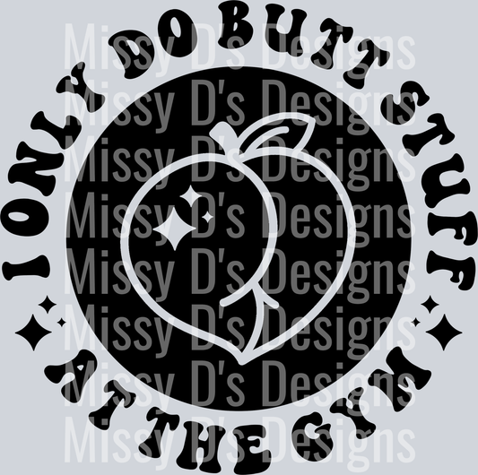 I Only Do Butt Stuff At The Gym Pocket Design