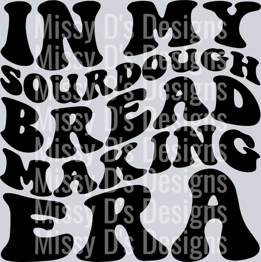 In My Sourdough Bread Making Era