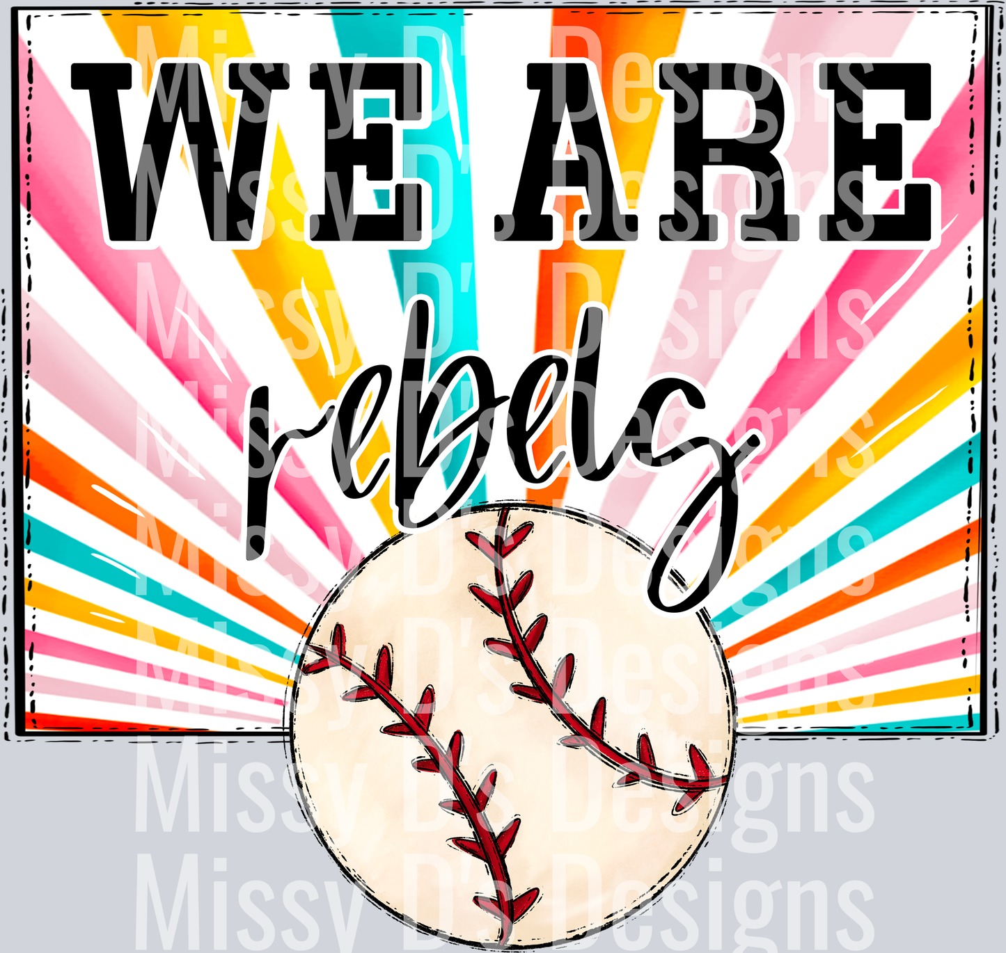 sunburst WE ARE rebels baseball