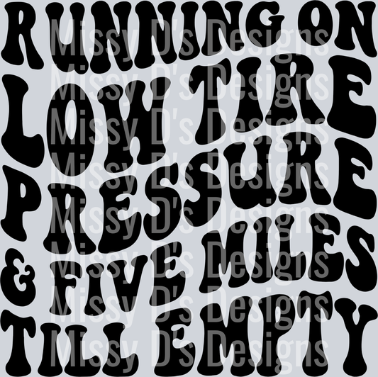 Running On Low Tire Pressure And Five Miles Till Empty
