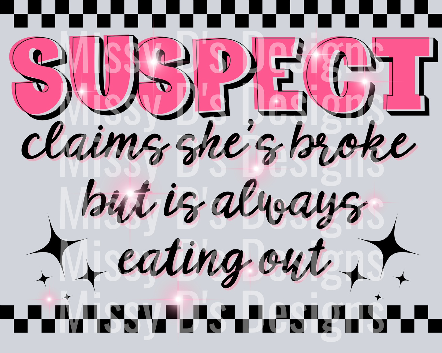 Suspect claims shes broke but is always eating out
